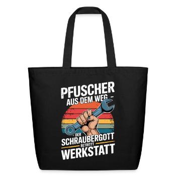  Pfuscher Aus Dem Weg Der Schraubergott Betritt - Eco-Friendly Cotton Tote - black - Front