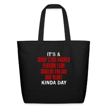 Its a warp core breach plasma leak shields failing - Eco-Friendly Cotton Tote - black - Front