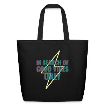 In Search Of Good Vibes Only - Eco-Friendly Cotton Tote - black - Front
