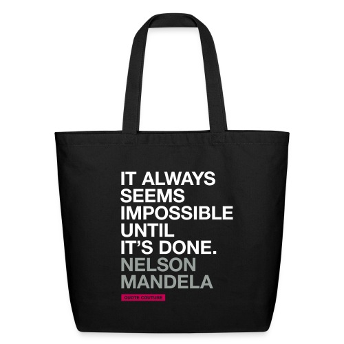 It always seems impossible (men -- bags -- big) - Eco-Friendly Cotton Tote