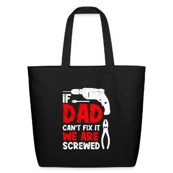 If dad can not fix it Dad fixes it - Eco-Friendly Cotton Tote - black - Front