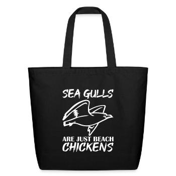Funny Seagull Sea Gull Are Just Beach Chickens - Eco-Friendly Cotton Tote - black - Front