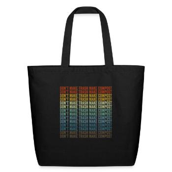 Don't Make Trash Make Compost Compost - Eco-Friendly Cotton Tote - black - Front