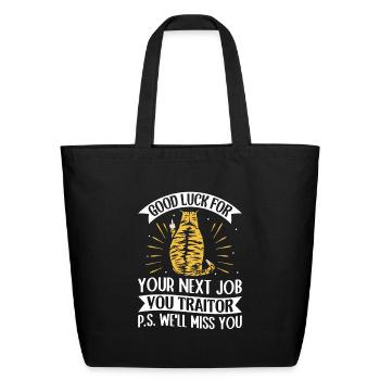 Farewell Good Luck for your Next Job Traitor - Eco-Friendly Cotton Tote - black - Front