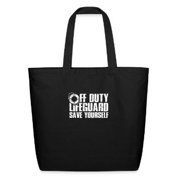 Off Duty Lifeguard Save yourself - lifeguard - Eco-Friendly Cotton Tote - black - Front