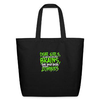 Dear Girls, We like you for your brains, not your - Eco-Friendly Cotton Tote - black - Front