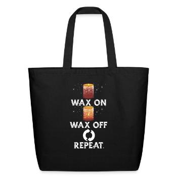 Wax on, wax off, repeat. - Eco-Friendly Cotton Tote - black - Front