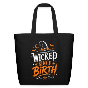 Wicked SInce Birth Tshirt - Eco-Friendly Cotton Tote - black - Front