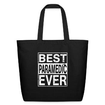 Best Paramedic Ever Paramedic Gift - Eco-Friendly Cotton Tote - black - Front