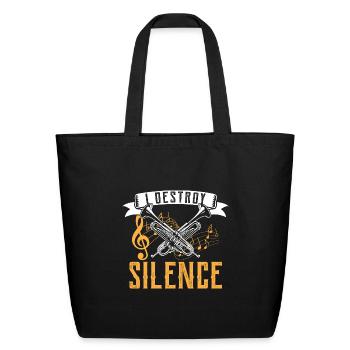 I Destroy Silence Trumpet Player Gift Idea - Eco-Friendly Cotton Tote - black - Front