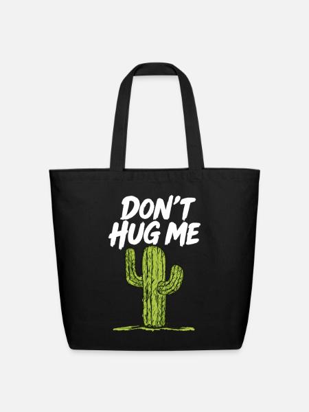 Don’t Hug Me Cactus Shirt - Eco-Friendly Cotton Tote - black