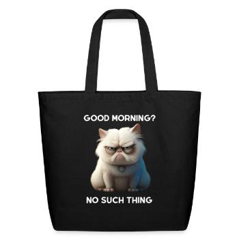 Grumpy, sarcastic white cat - Good morning - Eco-Friendly Cotton Tote - black - Front