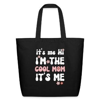 It s Me Hi I m The Cool Mom It s Me Mother s Day S - Eco-Friendly Cotton Tote - black - Front