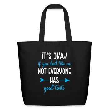 It s Okay If You Don t Like Me Sarcastic Phrase - Eco-Friendly Cotton Tote - black - Front