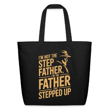 Not The Step Father Im The Father - Eco-Friendly Cotton Tote - black - Front