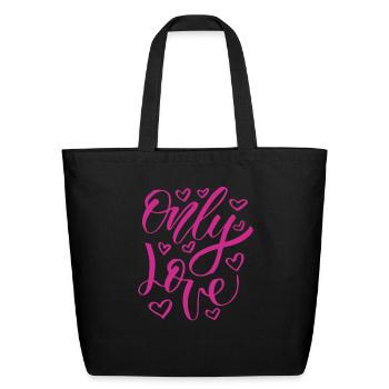 Only Love funny - Eco-Friendly Cotton Tote - black - Front