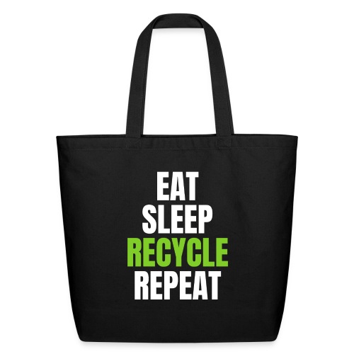 EAT SLEEP RECYCLE REPEAT (White & Green font) - Eco-Friendly Cotton Tote