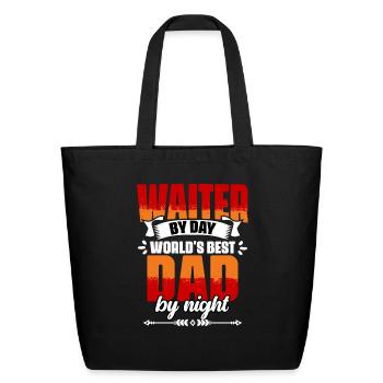 Awesome Waiter By Day World s Best Dad By Night - Eco-Friendly Cotton Tote - black - Front
