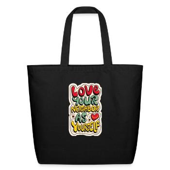 Love Your Neighbor As Yourself. Mark 12:31 - Eco-Friendly Cotton Tote - black - Front