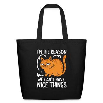 Orange Tabby Cat Reason We Can't Have Nice Things - Eco-Friendly Cotton Tote - black - Front