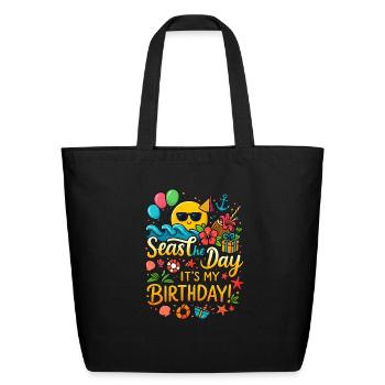 Funny Nautical Birthday Quote Seas the Day - Eco-Friendly Cotton Tote - black - Front