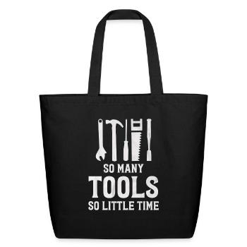 So many tools so little time manly - Eco-Friendly Cotton Tote - black - Front