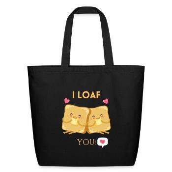 Funny Humor I Loaf You - Eco-Friendly Cotton Tote - black - Front