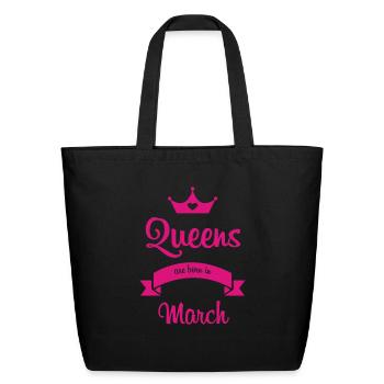 Queens are born in March - Eco-Friendly Cotton Tote - black - Front