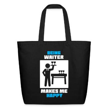 Being Waiter Makes Me Happy - Eco-Friendly Cotton Tote - black - Front