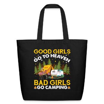 Good Girls Go To Heaven Bad Girls Go Camping - Eco-Friendly Cotton Tote - black - Front