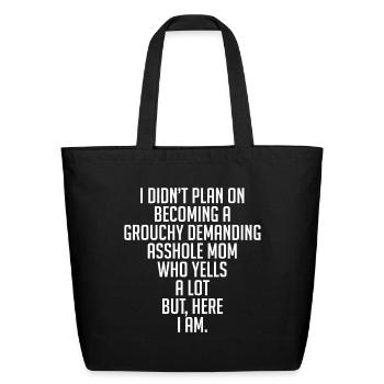 I Didn't Plan On Becoming A Grouchy Demanding - Eco-Friendly Cotton Tote - black - Front