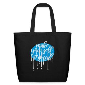 make yourself proud quote - Eco-Friendly Cotton Tote - black - Front