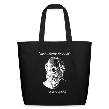 Mediocrates Meh Good Enough Sarcasm - Eco-Friendly Cotton Tote - black - Front