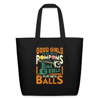 Good Girls Play With Pompoms Bad Girls Play - Eco-Friendly Cotton Tote - black - Front