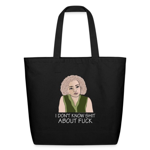 i don t know shit about fuck - Eco-Friendly Cotton Tote