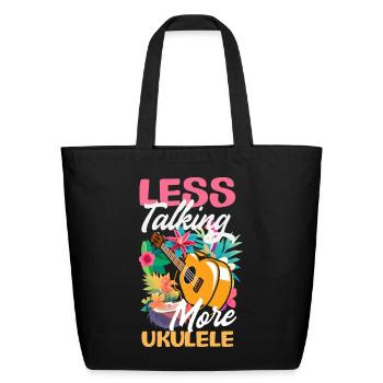 Less Talking More Ukulele Funny Hawaiian Musician - Eco-Friendly Cotton Tote - black - Front