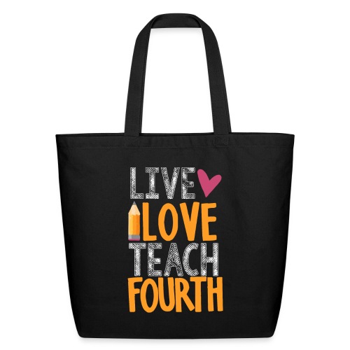 Live Love Teach Fourth Grade Teacher T-Shirts - Eco-Friendly Cotton Tote