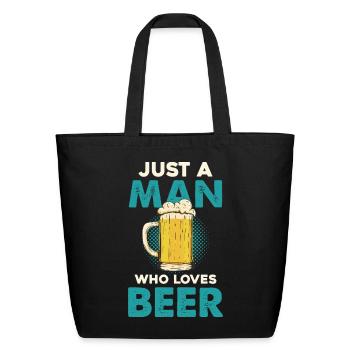 Just a Man Who Loves Beer - Eco-Friendly Cotton Tote - black - Front