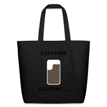 caffeine loading - Eco-Friendly Cotton Tote - black - Front
