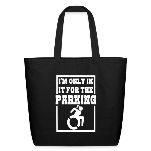 In the wheelchair for the parking. Humor * - Eco-Friendly Cotton Tote