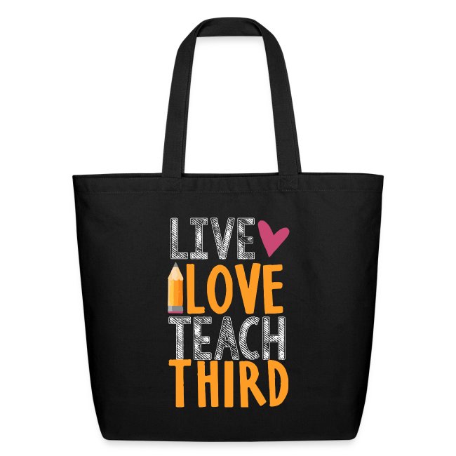 Live Love Teach Third Grade Teacher T-Shirts