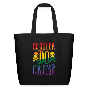 BE QUEER DO CRIME - Eco-Friendly Cotton Tote - black - Front