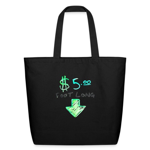 $5 Dollar Foot Long with Arrow POinting Down - Eco-Friendly Cotton Tote