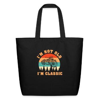 I'm Not Old I'm Classic - Motorcycle - Eco-Friendly Cotton Tote - black - Front