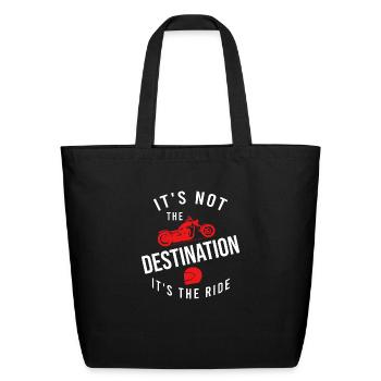 It s Not The Destination It s The Ride - Eco-Friendly Cotton Tote - black - Front
