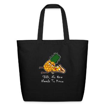 Pineapple Pizza Shirt Shhh No One Has To Know - Eco-Friendly Cotton Tote - black - Front