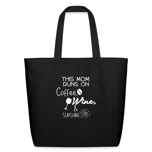 This mom runs on coffee wine and sunshine - Eco-Friendly Cotton Tote