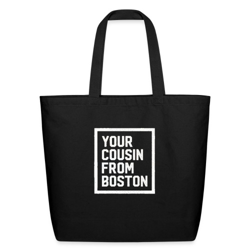 Your Cousin From Boston - Eco-Friendly Cotton Tote