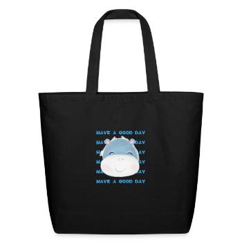 Have a Good Day. - Eco-Friendly Cotton Tote - black - Front