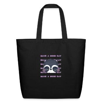 Have a Good Day. - Eco-Friendly Cotton Tote - black - Front